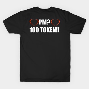 PM? 100 Token! T-Shirt